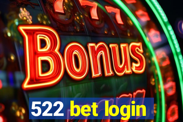 522 bet login